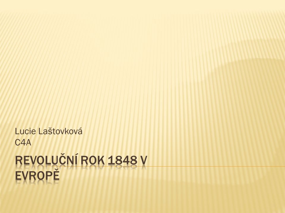 Lucie Laštovková C4A Revoluční rok 1848 v Evropě