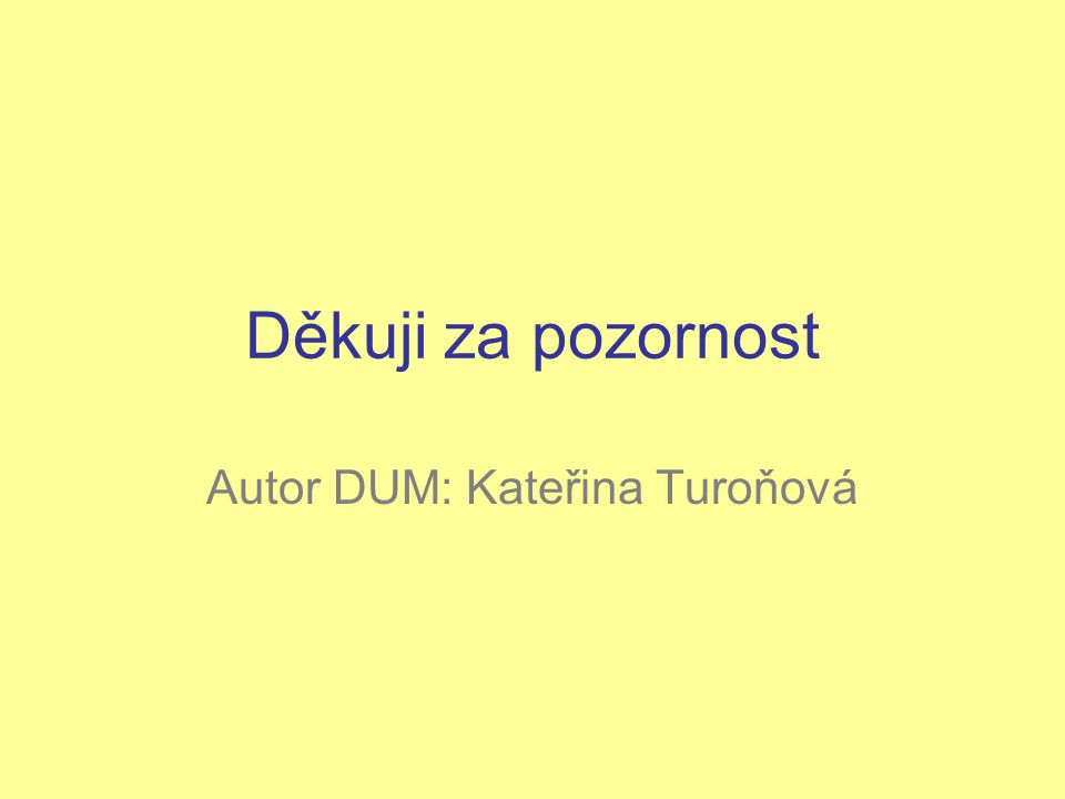 Autor DUM: Kateřina Turoňová