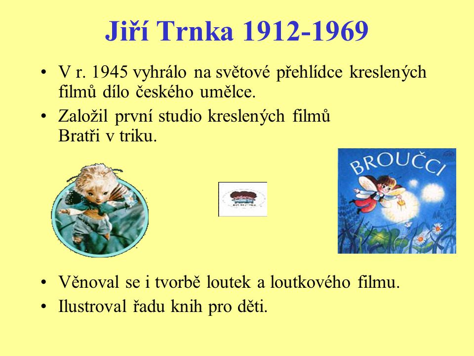 Jiří Trnka V r vyhrálo na světové přehlídce kreslených filmů dílo českého umělce.