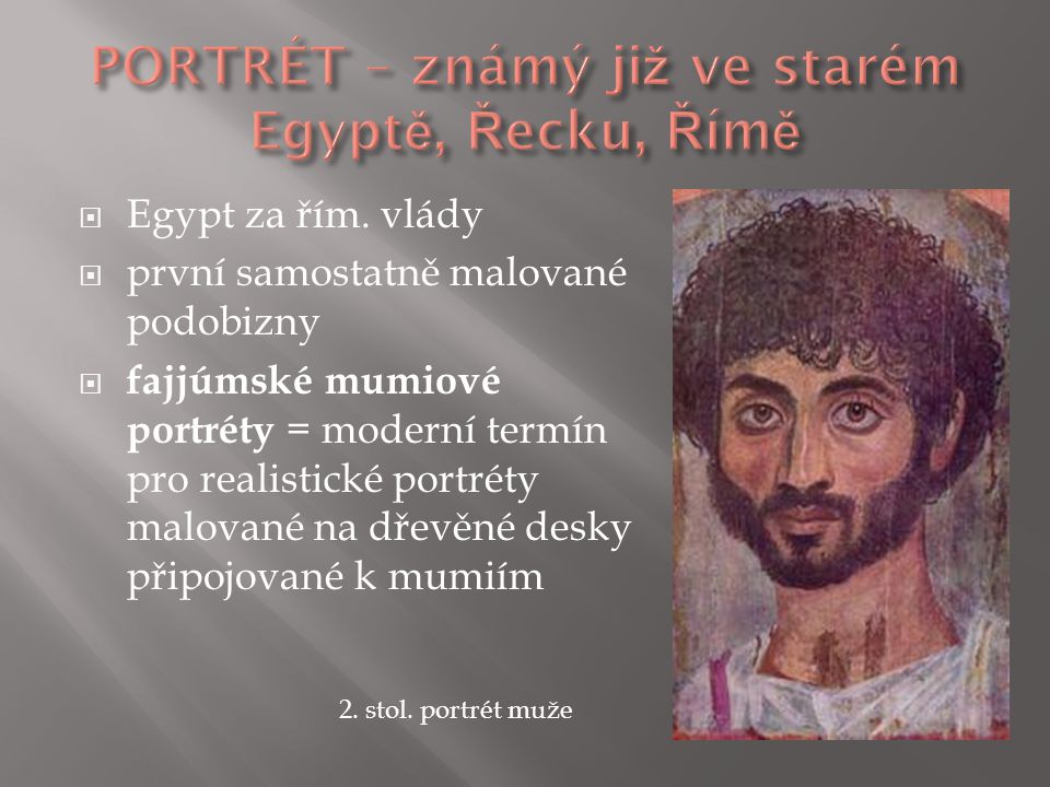 PORTRÉT – známý již ve starém Egyptě, Řecku, Římě