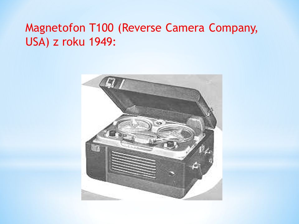 Magnetofon T100 (Reverse Camera Company, USA) z roku 1949: