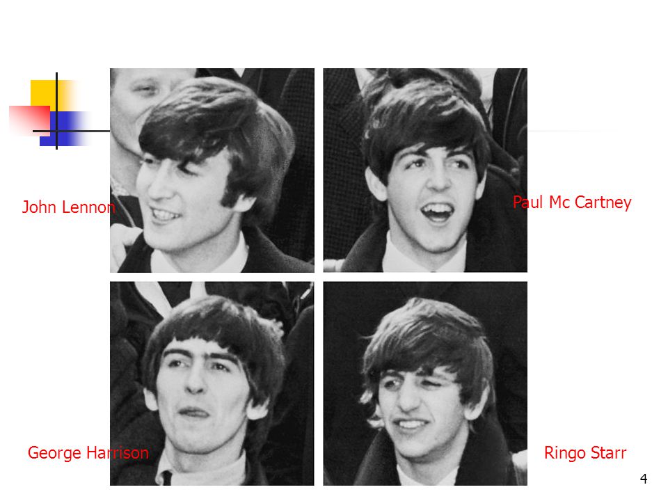 Paul Mc Cartney John Lennon George Harrison Ringo Starr