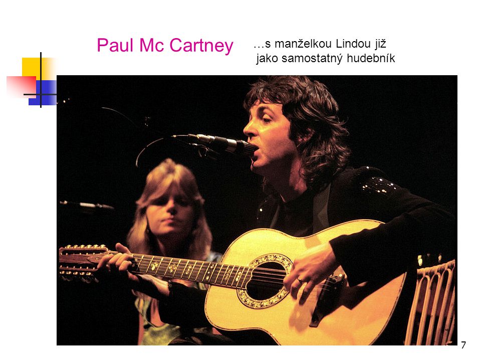 Paul Mc Cartney …s manželkou Lindou již jako samostatný hudebník
