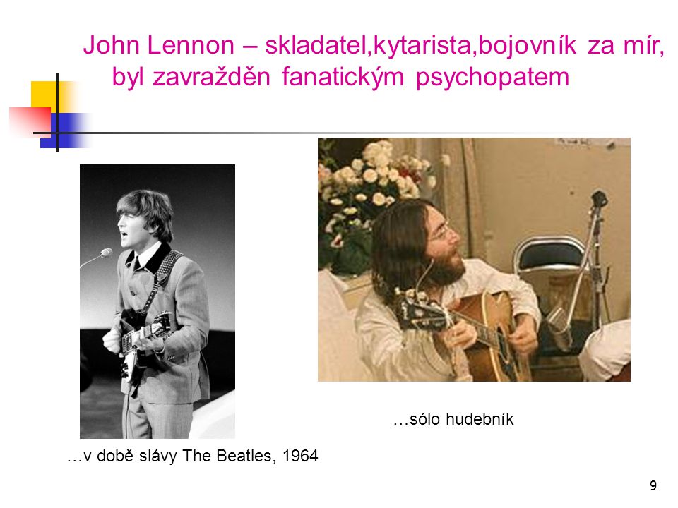 John Lennon – skladatel,kytarista,bojovník za mír,