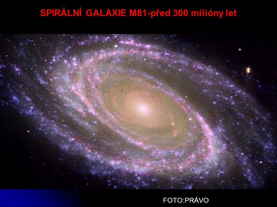SPIRÁLNÍ GALAXIE M81-před 300 milióny let