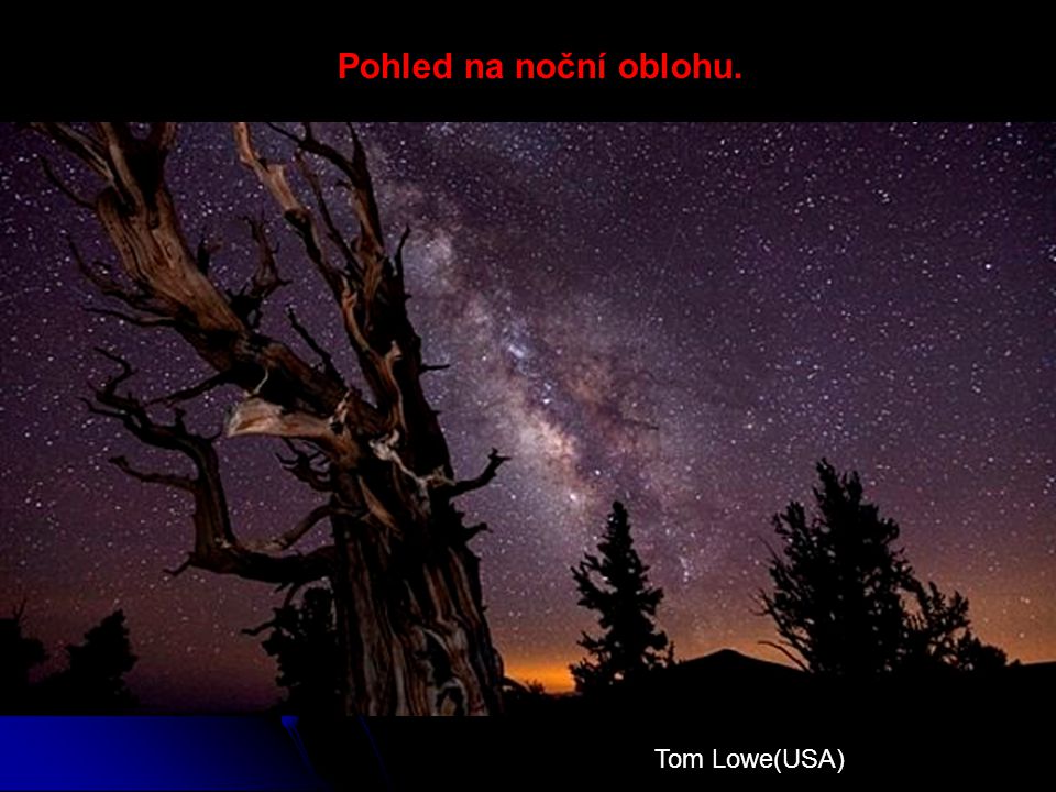 Pohled na noční oblohu. Tom Lowe(USA)