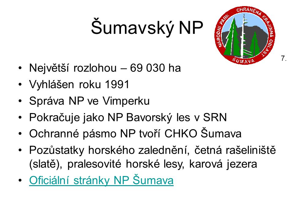 Šumavský NP Největší rozlohou – ha Vyhlášen roku 1991