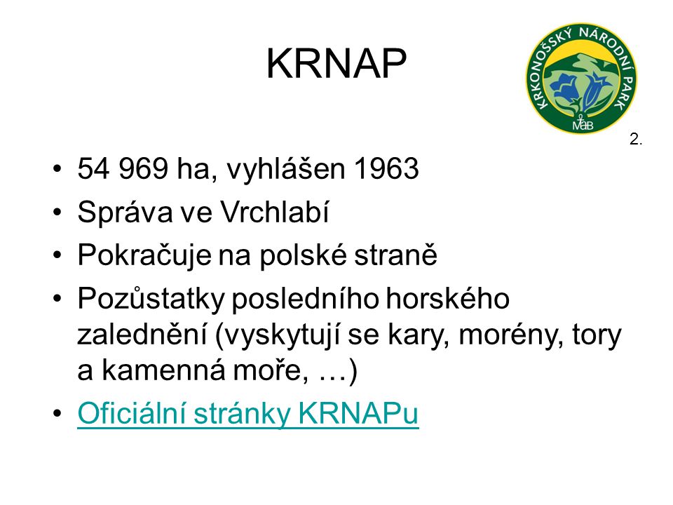 KRNAP ha, vyhlášen 1963 Správa ve Vrchlabí