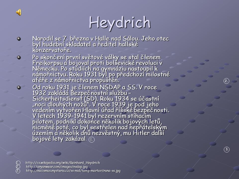 Heydrich Narodil se 7. března v Halle nad Sálou. Jeho otec byl hudební skladatel a ředitel hallské konzervatoře.