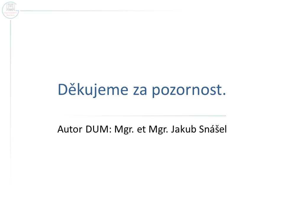 Autor DUM: Mgr. et Mgr. Jakub Snášel