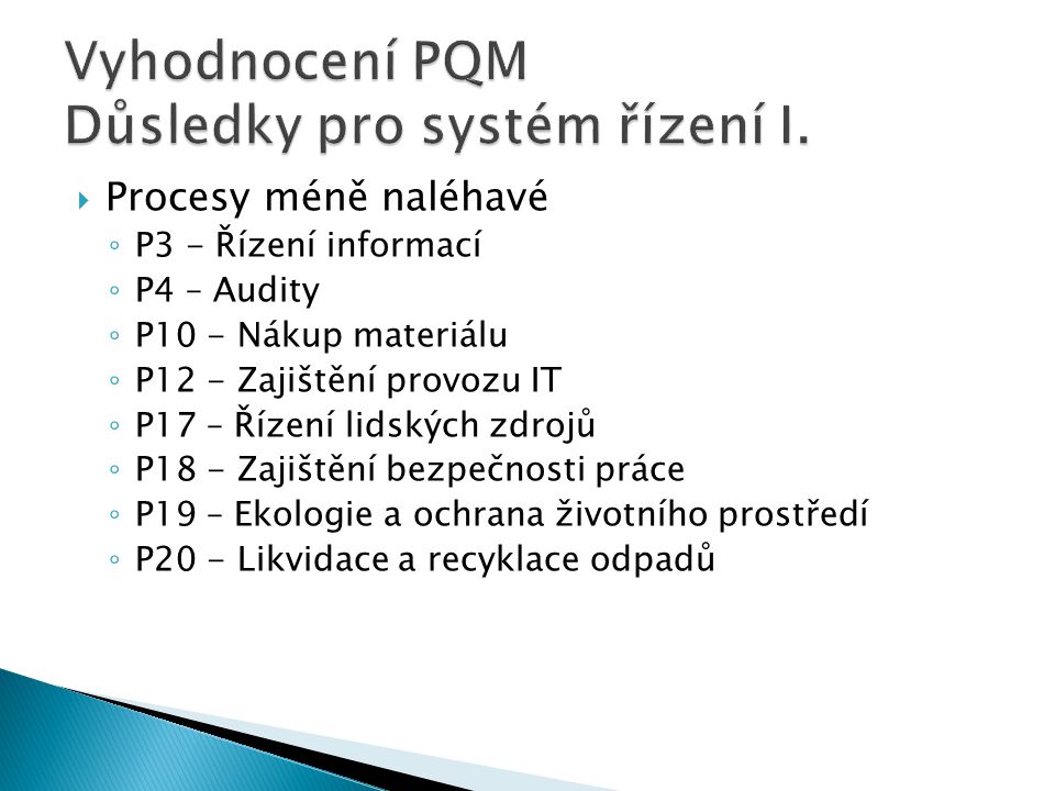 Vyhodnocení PQM Důsledky pro systém řízení I.