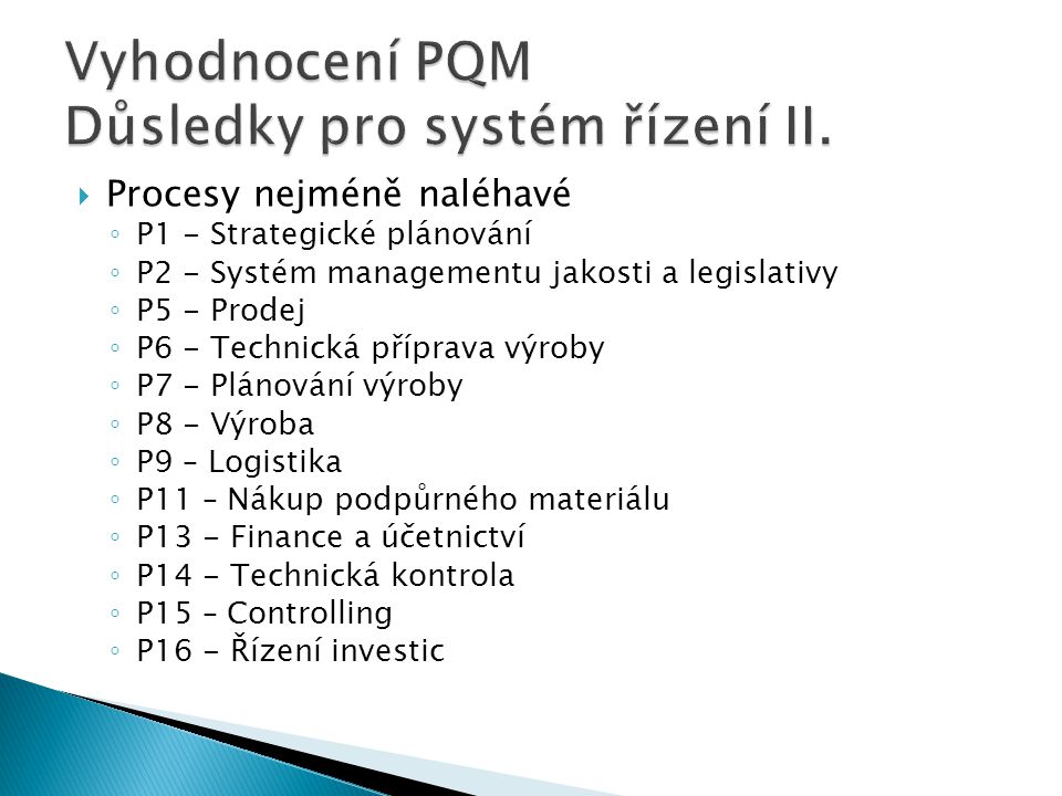 Vyhodnocení PQM Důsledky pro systém řízení II.