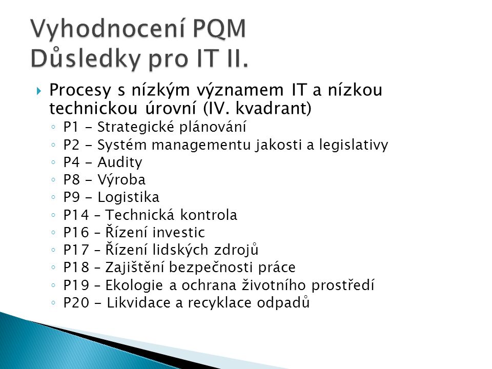 Vyhodnocení PQM Důsledky pro IT II.