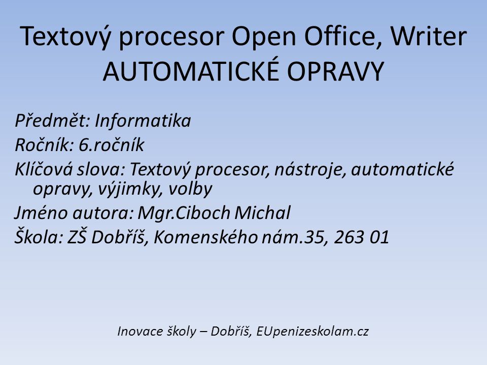 Textový procesor Open Office, Writer AUTOMATICKÉ OPRAVY
