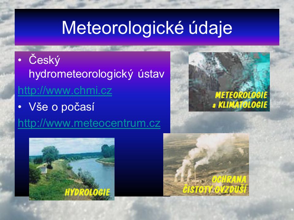 Meteorologické údaje Český hydrometeorologický ústav