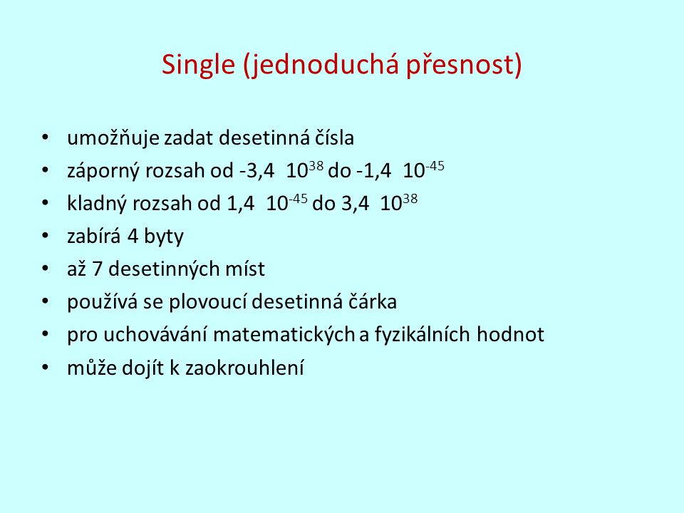 Single (jednoduchá přesnost)