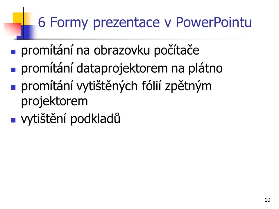 6 Formy prezentace v PowerPointu