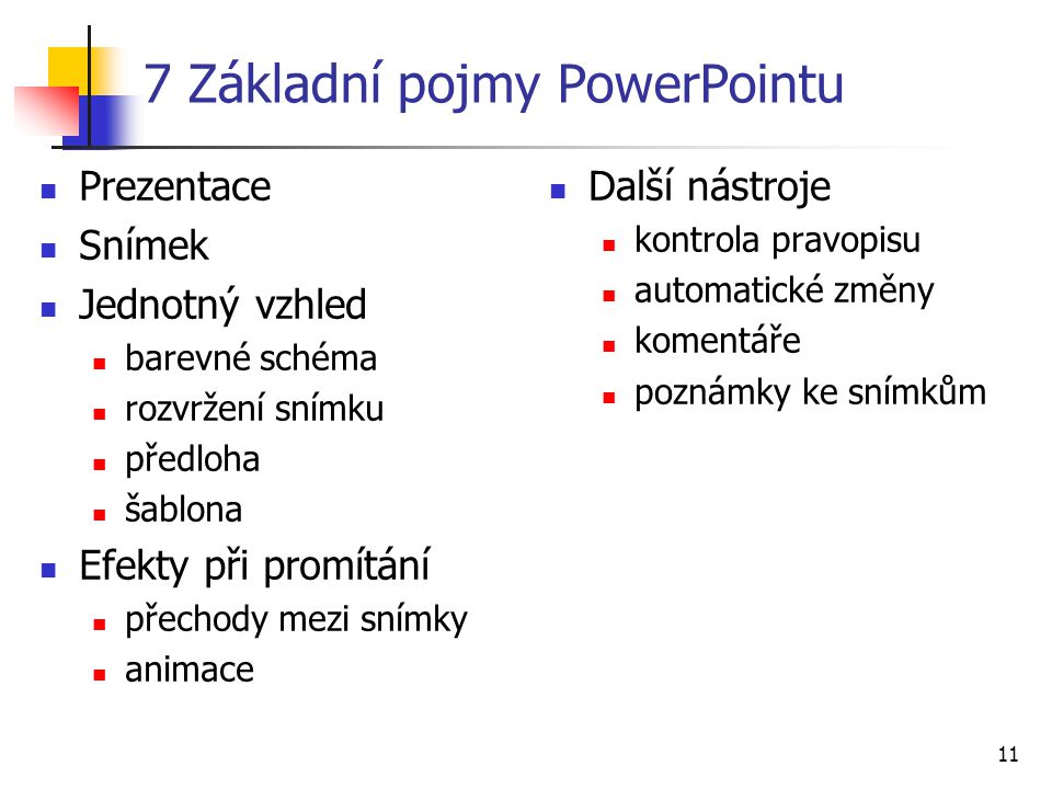 7 Základní pojmy PowerPointu