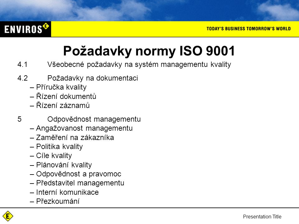 Požadavky normy ISO Všeobecné požadavky na systém managementu kvality. 4.2 Požadavky na dokumentaci.