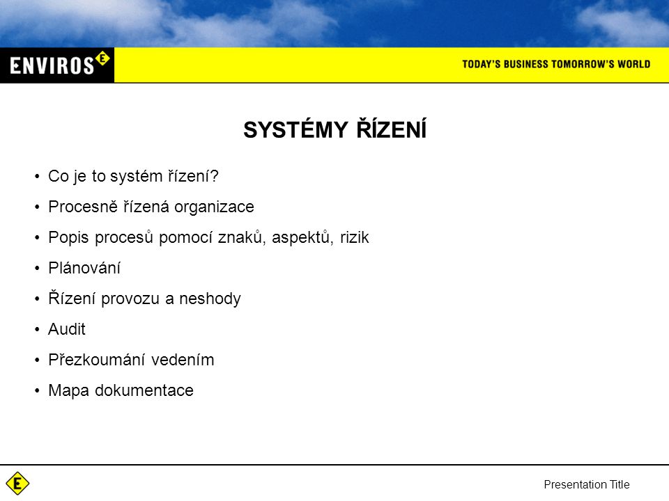 SYSTÉMY ŘÍZENÍ Co je to systém řízení Procesně řízená organizace