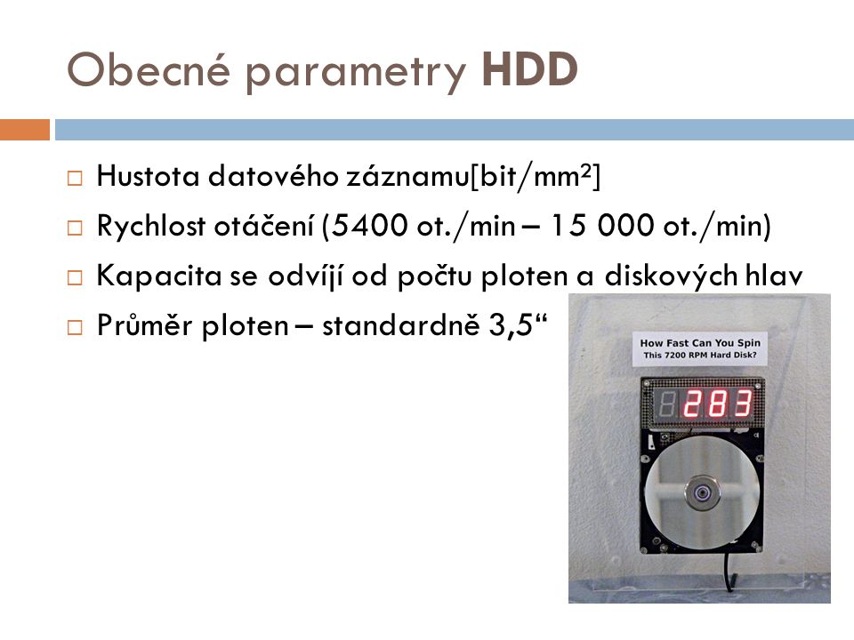Obecné parametry HDD Hustota datového záznamu[bit/mm²]