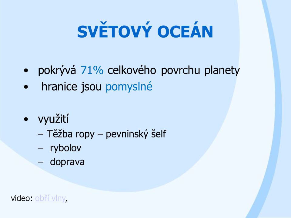 SVĚTOVÝ OCEÁN pokrývá 71% celkového povrchu planety