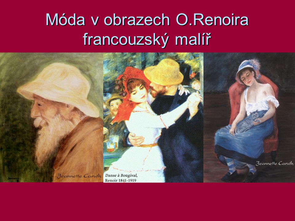 Móda v obrazech O.Renoira francouzský malíř