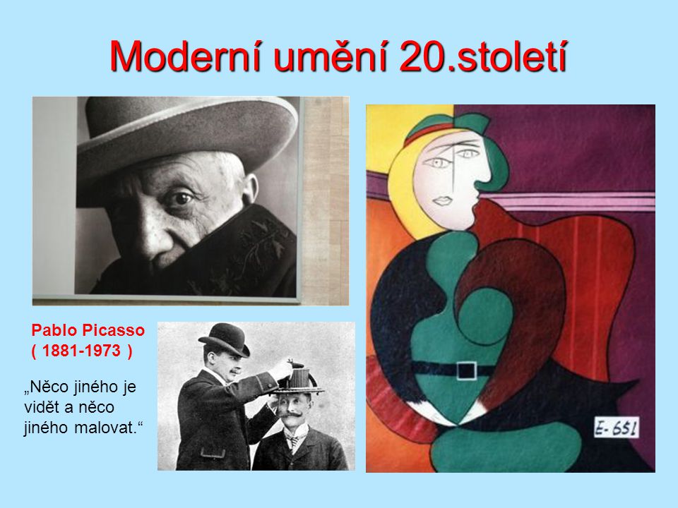 Moderní umění 20.století Pablo Picasso ( )