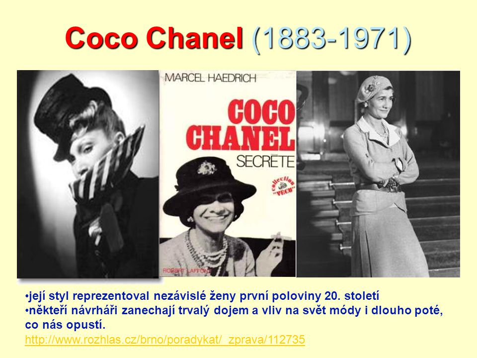 Coco Chanel ( ) její styl reprezentoval nezávislé ženy první poloviny 20. století.