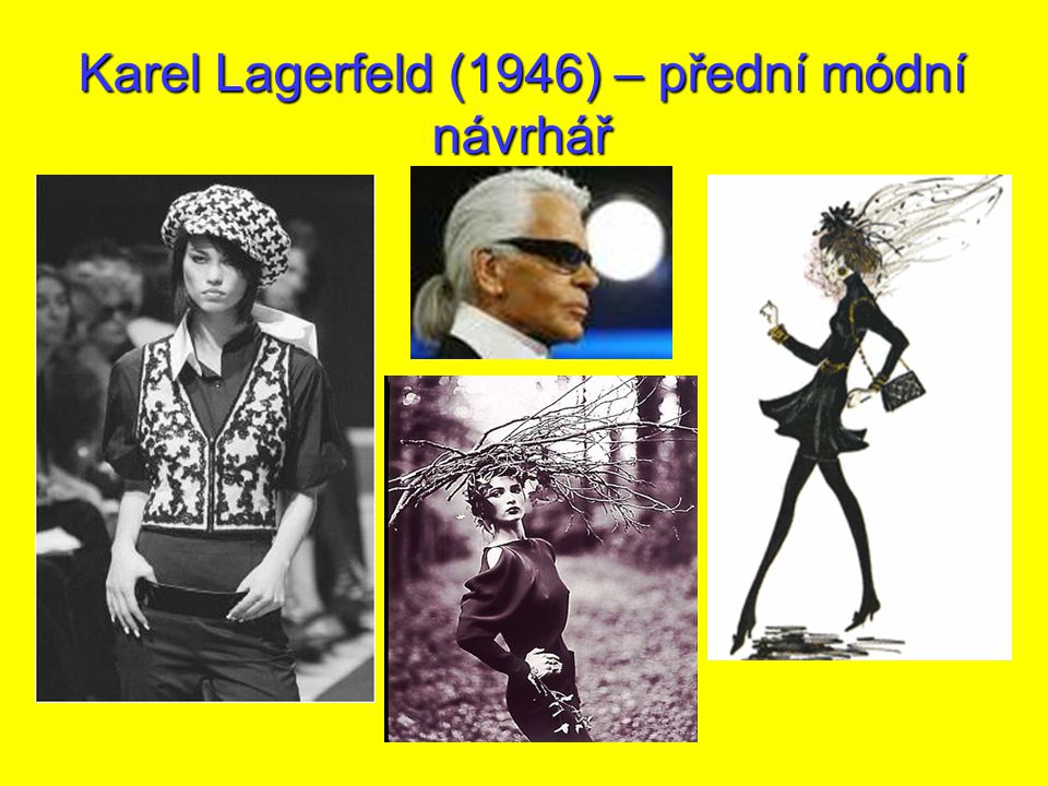 Karel Lagerfeld (1946) – přední módní návrhář