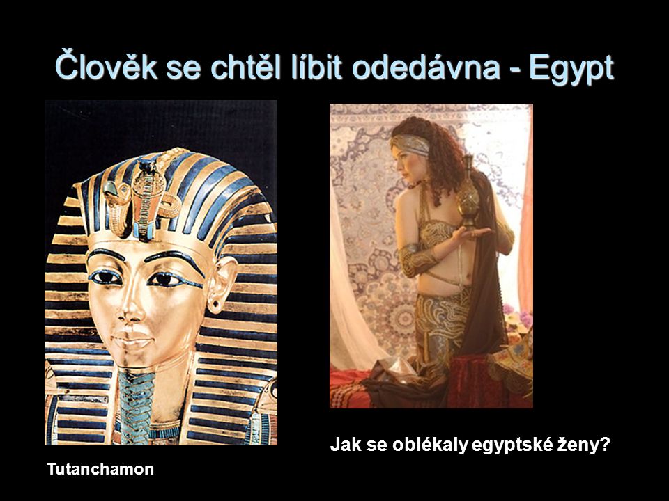 Člověk se chtěl líbit odedávna - Egypt