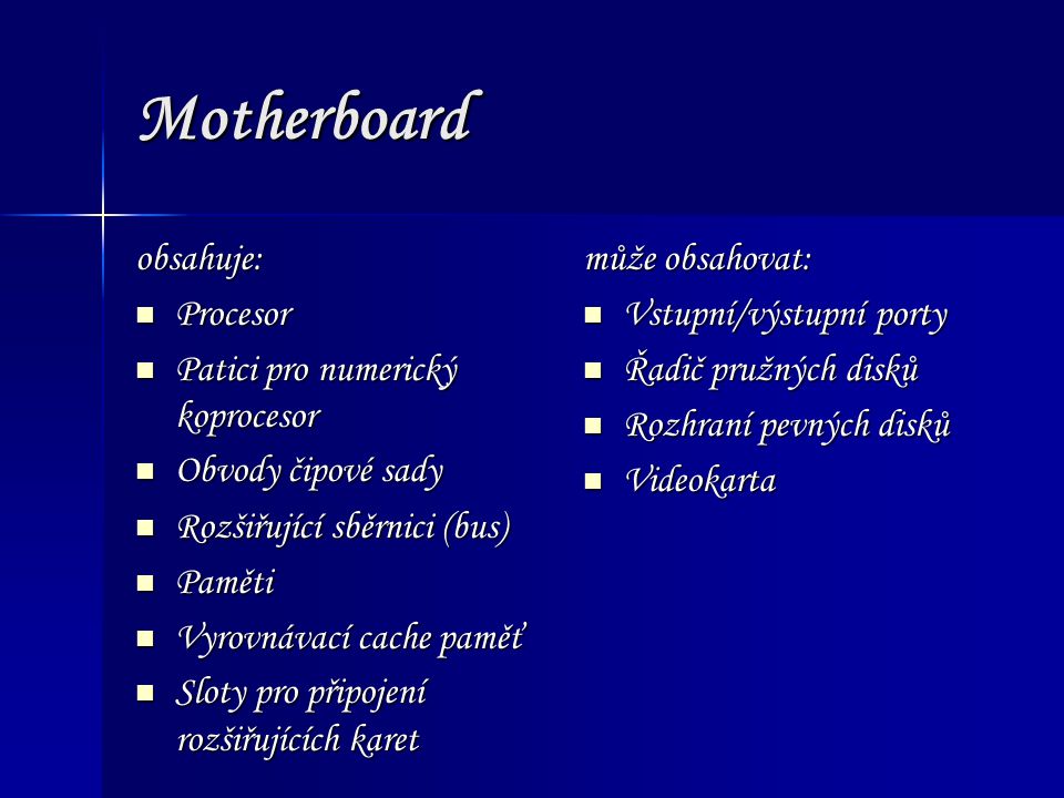 Motherboard obsahuje: Procesor Patici pro numerický koprocesor