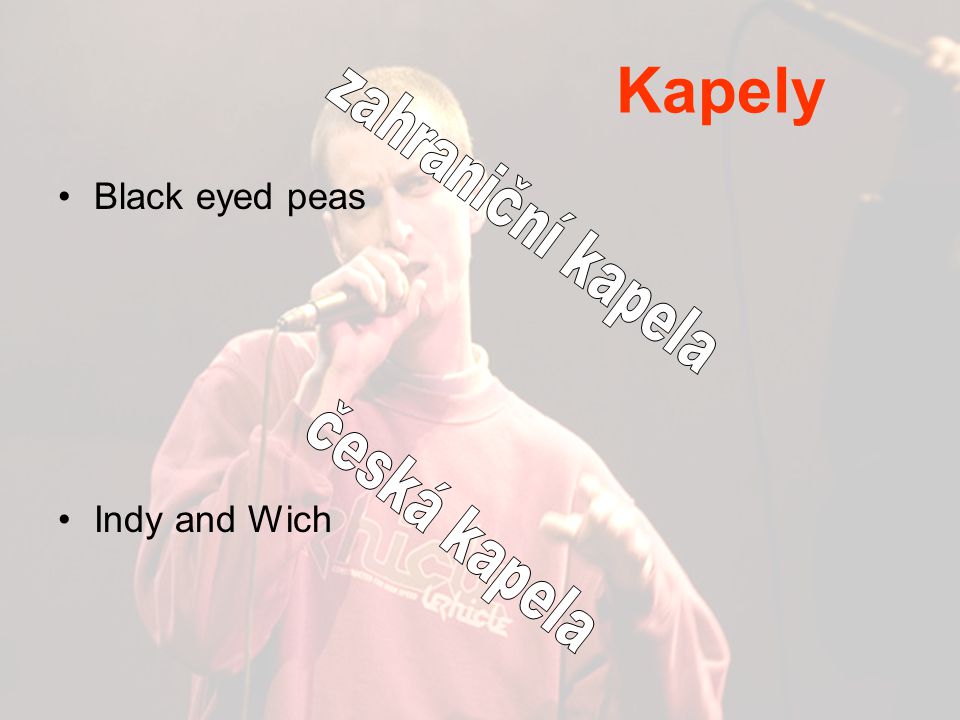 Kapely Black eyed peas Indy and Wich zahraniční kapela česká kapela