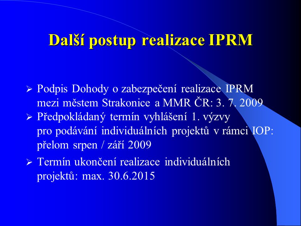 Další postup realizace IPRM