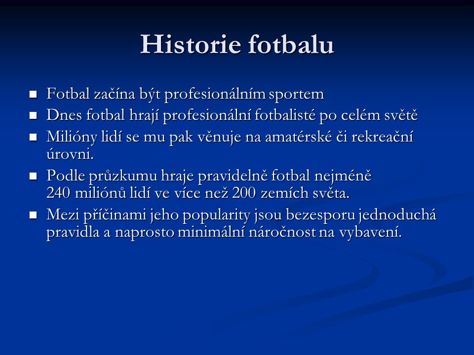 Historie fotbalu Fotbal začína být profesionálním sportem