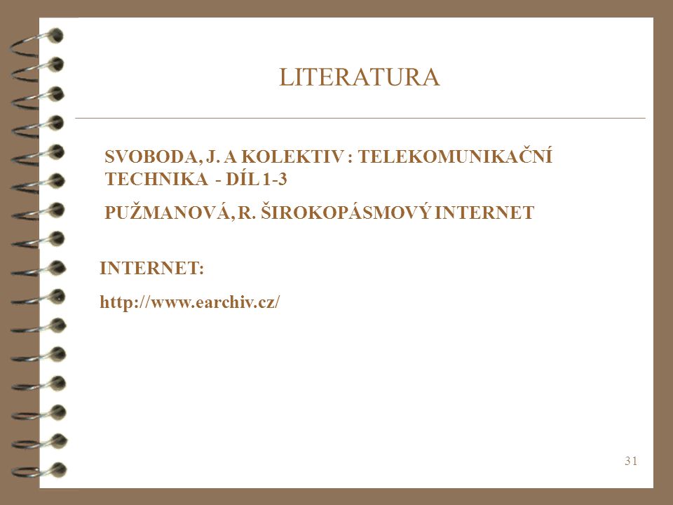 LITERATURA SVOBODA, J. A KOLEKTIV : TELEKOMUNIKAČNÍ TECHNIKA - DÍL 1-3