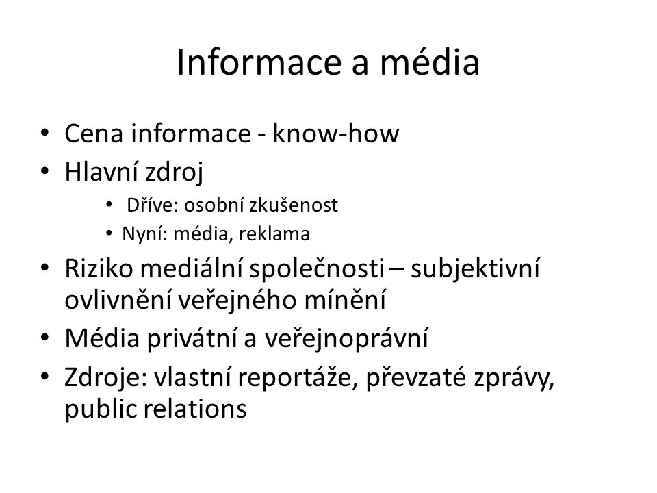 Informace a média Cena informace - know-how Hlavní zdroj