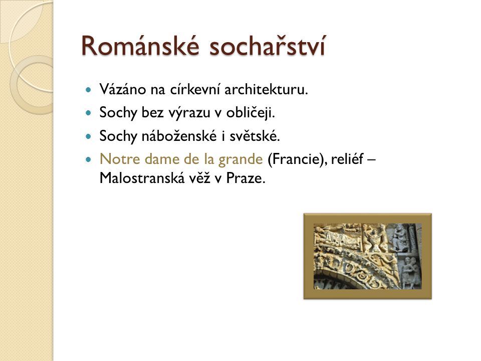 Románské sochařství Vázáno na církevní architekturu.