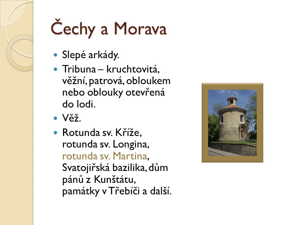 Čechy a Morava Slepé arkády.
