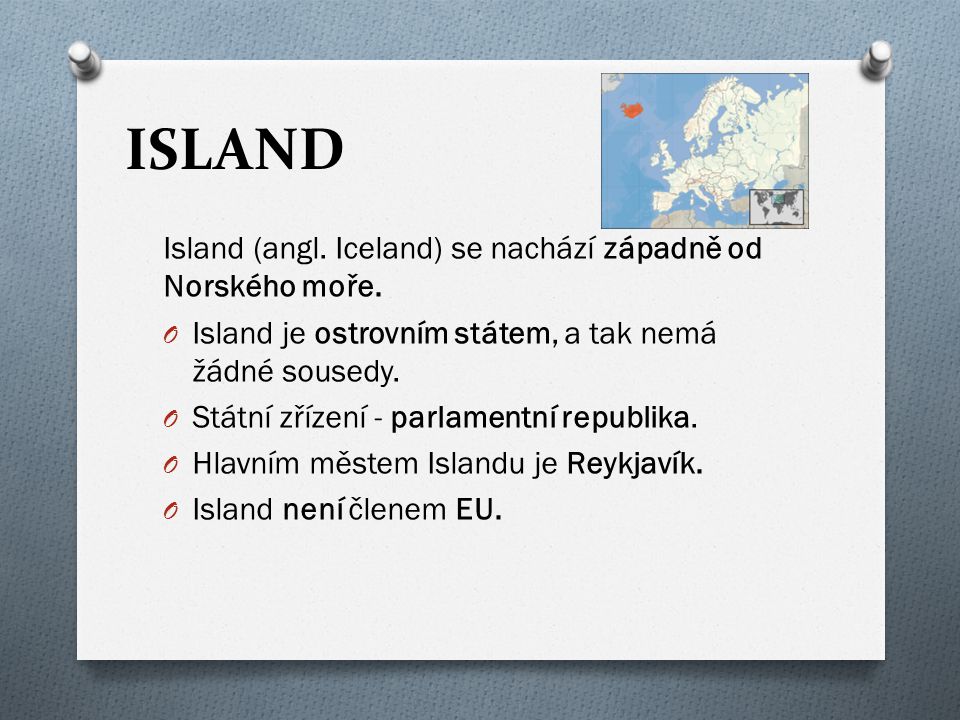 ISLAND Island (angl. Iceland) se nachází západně od Norského moře.