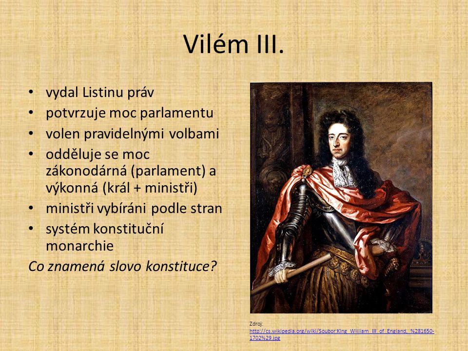 Vilém III. vydal Listinu práv potvrzuje moc parlamentu