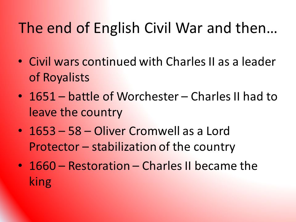 The end of English Civil War and then…