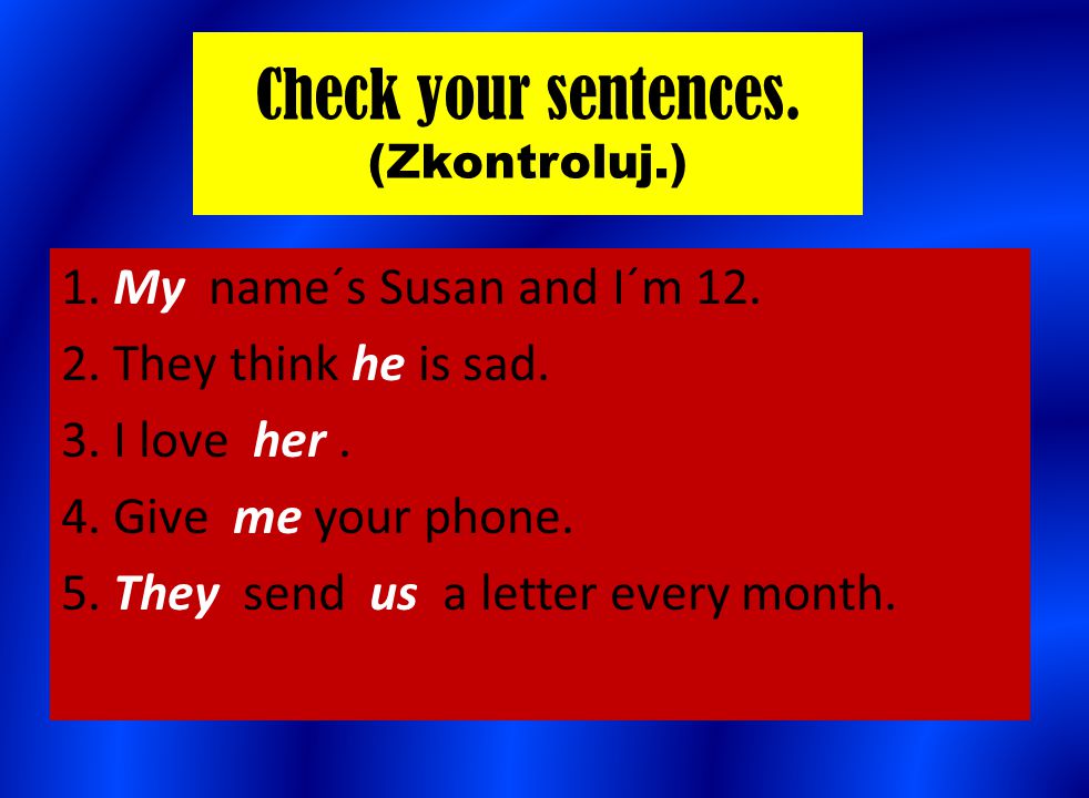 Check your sentences. (Zkontroluj.)