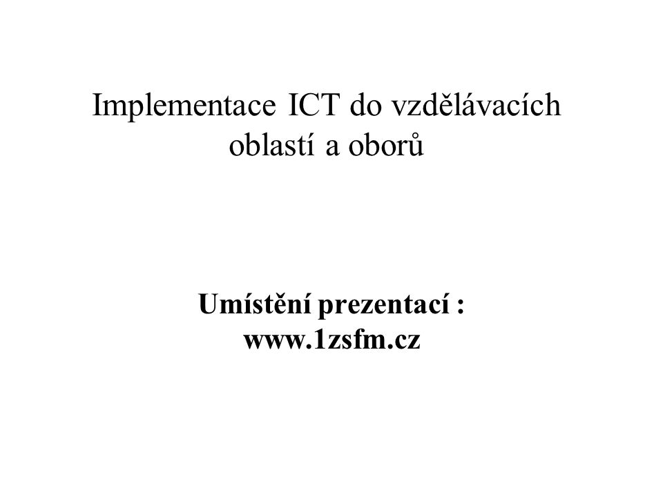 Implementace ICT do vzdělávacích oblastí a oborů