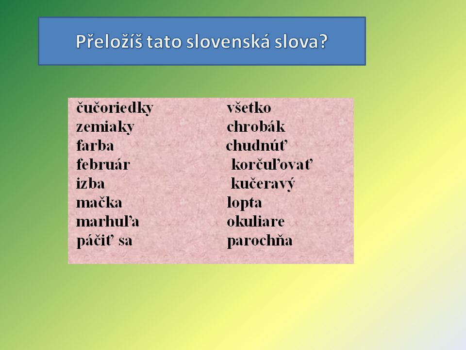 Přeložíš tato slovenská slova