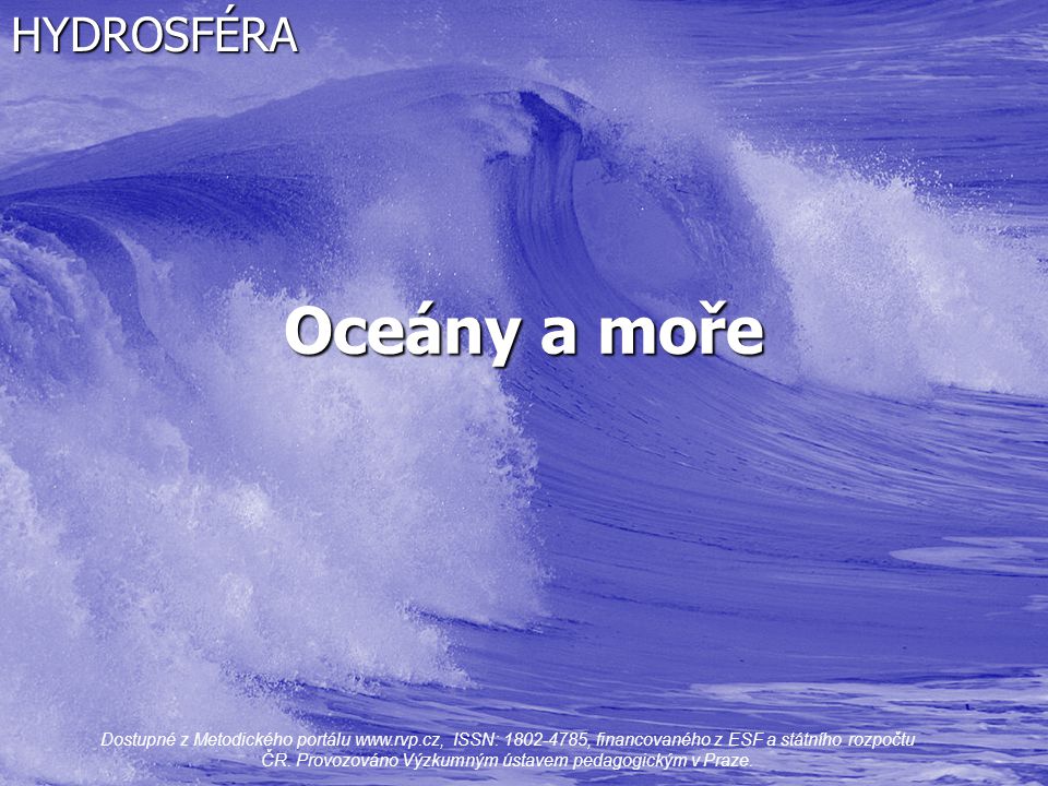 Oceány a moře HYDROSFÉRA