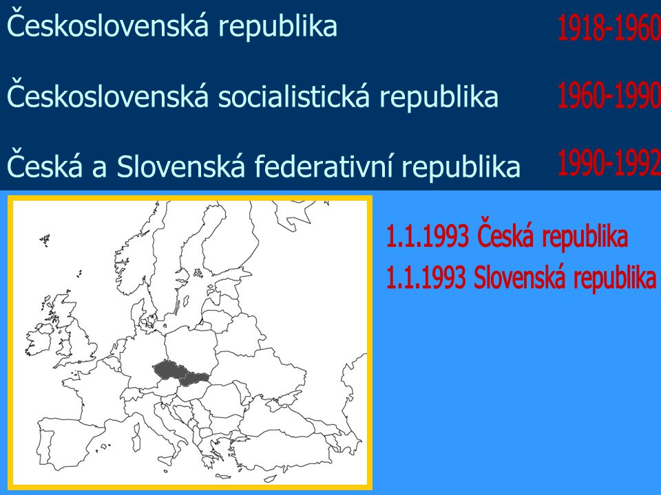 Československá republika Československá socialistická republika Česká a Slovenská federativní republika