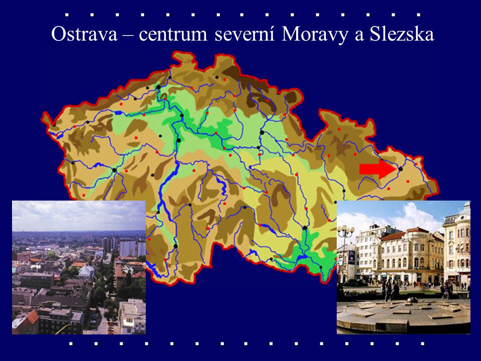 Ostrava – centrum severní Moravy a Slezska