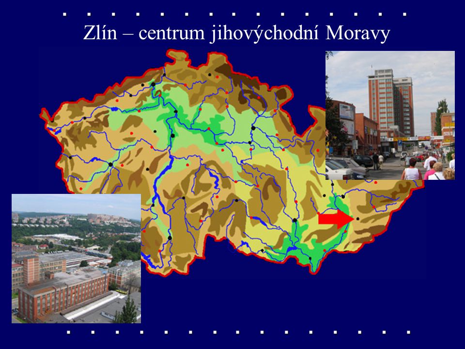 Zlín – centrum jihovýchodní Moravy