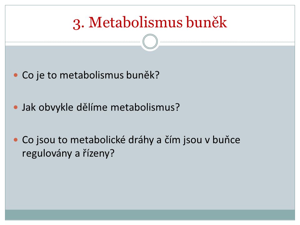 3. Metabolismus buněk Co je to metabolismus buněk